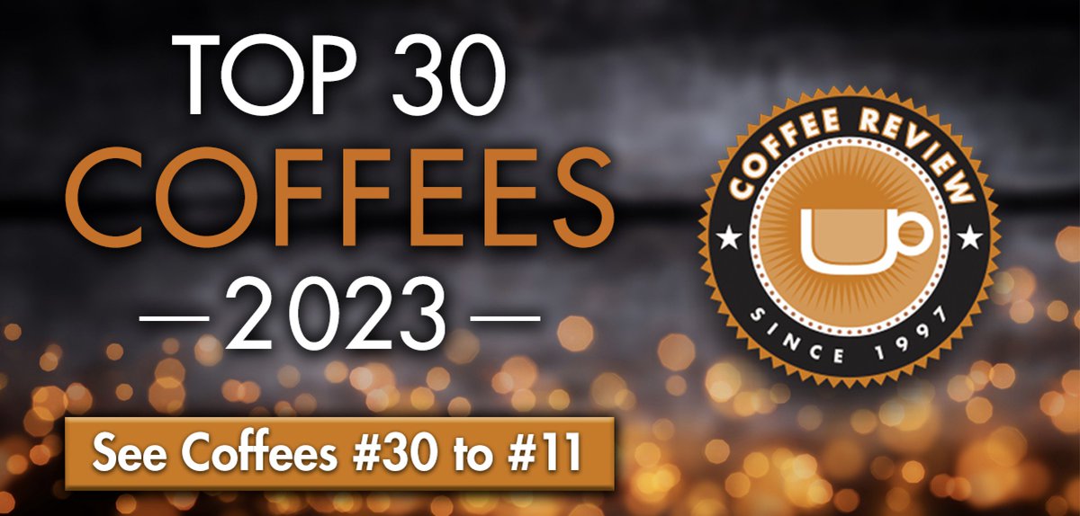 Our countdown of the Top 30 Coffees of 2023 has begun.  Today, we announced coffees #30 to #11.  View the Top 30 list now bit.ly/3SGLbEB.