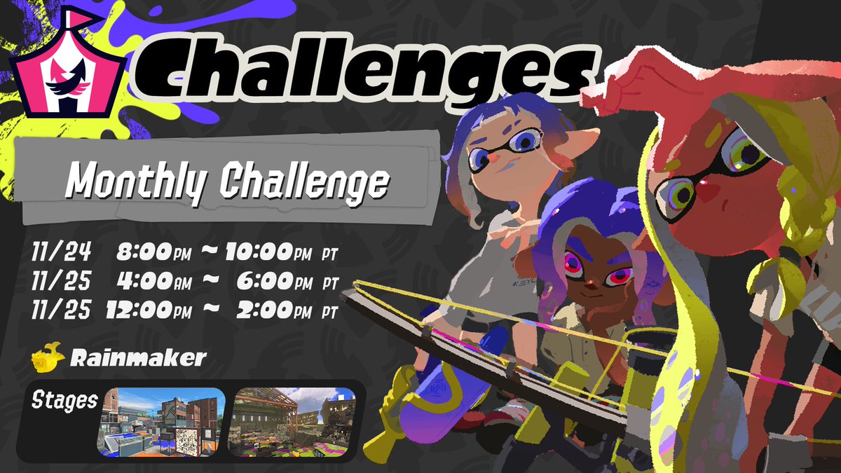 SplatoonNA's tweet image. SRL Challenge Team again with a Monthly Challenge update. Hop in from 8 to 10 PM PT on 11/24, 4 to 6 AM PT on 11/25, or 12 to 2 PM PT the same day. It's an all-out Rainmaker battle, and we'll post the top scores and the Average Roe "winners" from the third time slot here!