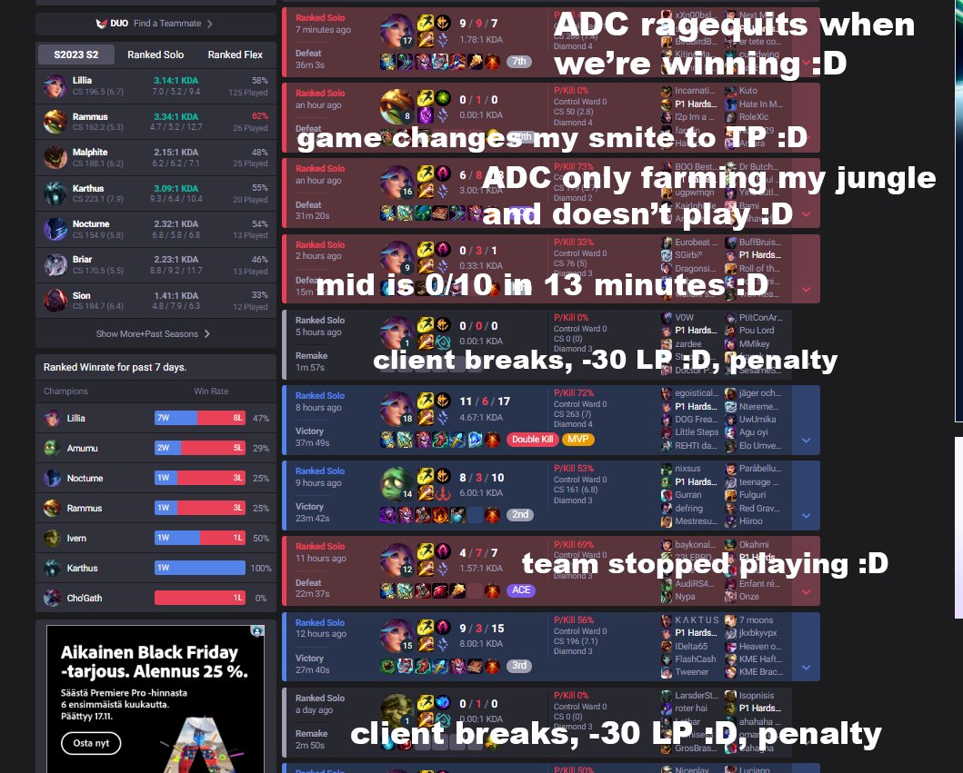 Ranked is literally unplayable

I'm losing +100 LP a day to just random things that I have no control over, whether it is my teammates or the client itself dying 

I don't wanna tryhard a game for months, actually climb, and then lose everything in a week to things I have no