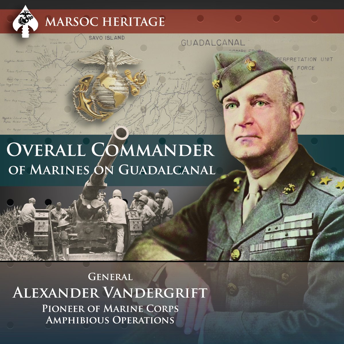 MARSOC Heritage General Alexander Archer Vandegrift, World War II Medal of Honor recipient and 18th Commandant, served as the overall commander of Marines on Guadalcanal, to include Merritt Edson's 1st Raider Battalion. To see his full biography, head over to our Facebook