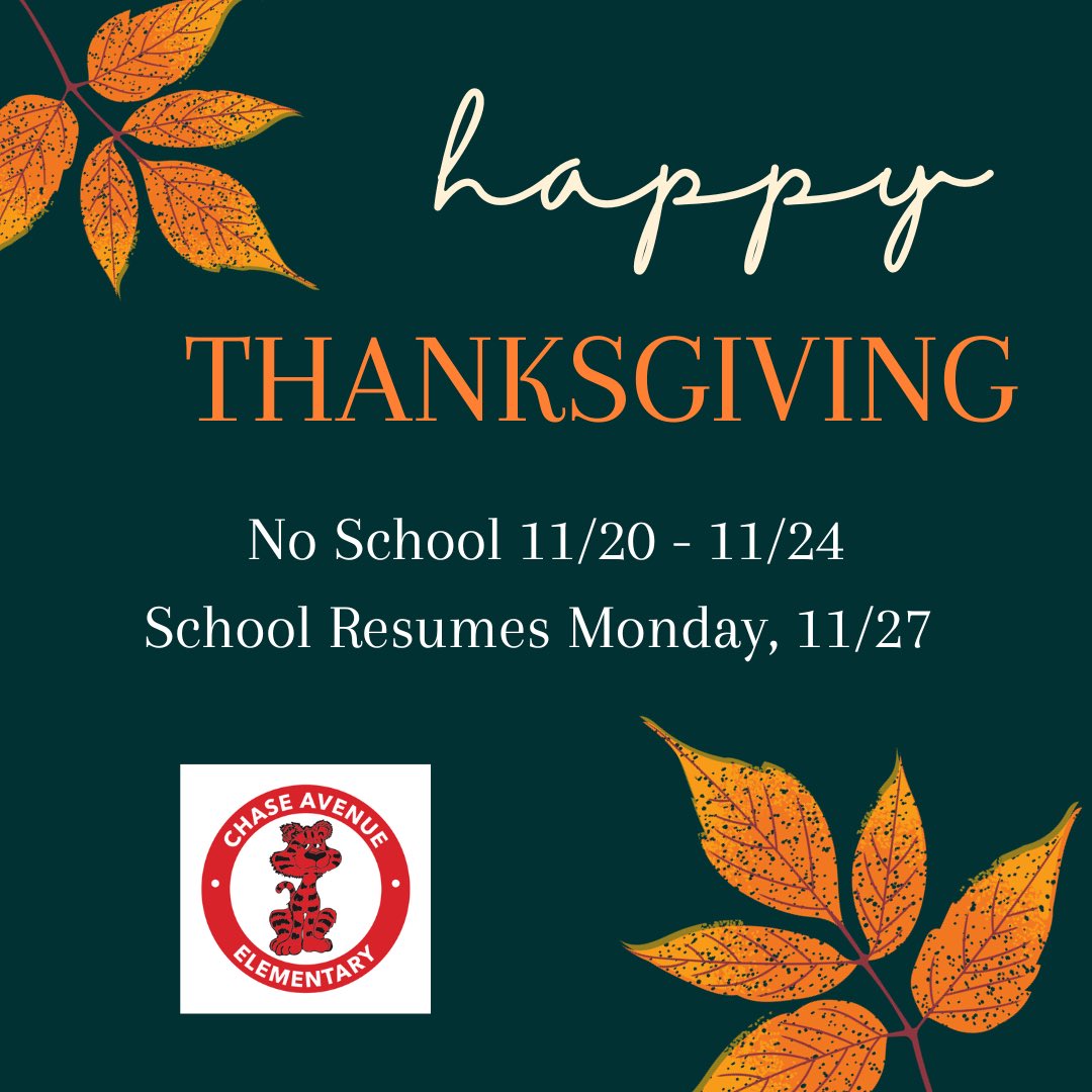 Reminder… Enjoy your time with family and friends! We are so thankful for all of our Chase Tigers and can’t wait to see you on Monday, November 27th. #gratitude  #joy  #chaseinnovators