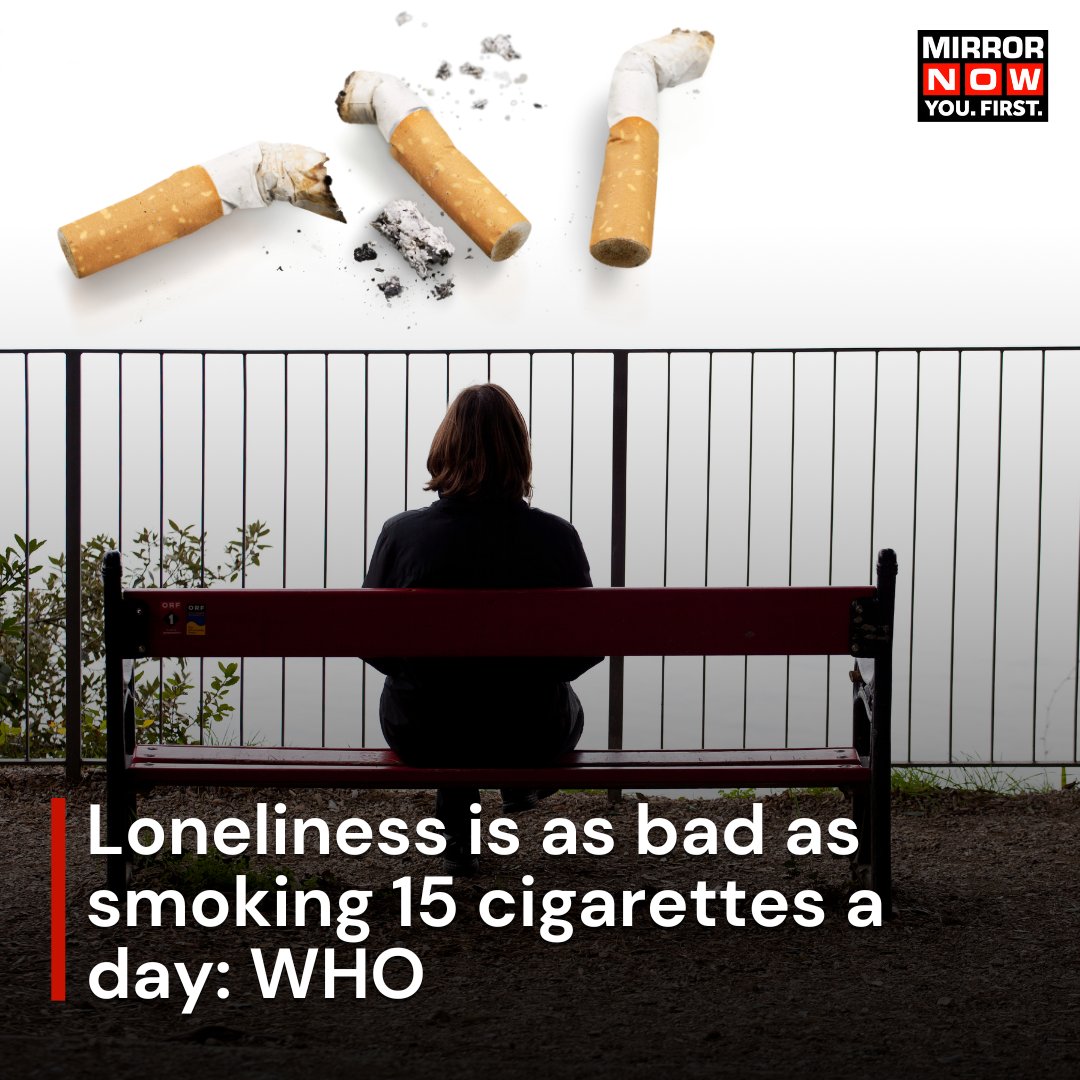 loneliness health risk equivalent to smoking 15 cigarettes WHO declares 'Loneliness' a #GlobalHealth concern '#Loneliness = Smoking 15  cigarettes a day' Surrounded by people, yet lonely! Why are we growing more  alienated? @ShreyaOpines decodes on #BeyondTheHeadline @ 10 PM on Mirror Now