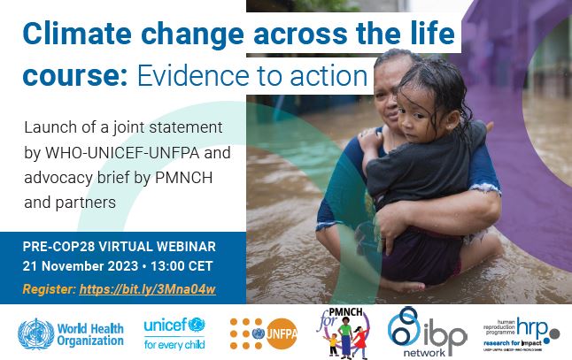 📢JOIN US for this webinar on #climateChange across the life course, hosted by @WHO, @HRPresearch, @UNFPA, @PMNCH & the IBP Network. 21 NOV 13-14 CET. Register today: bit.ly/3Mna04w