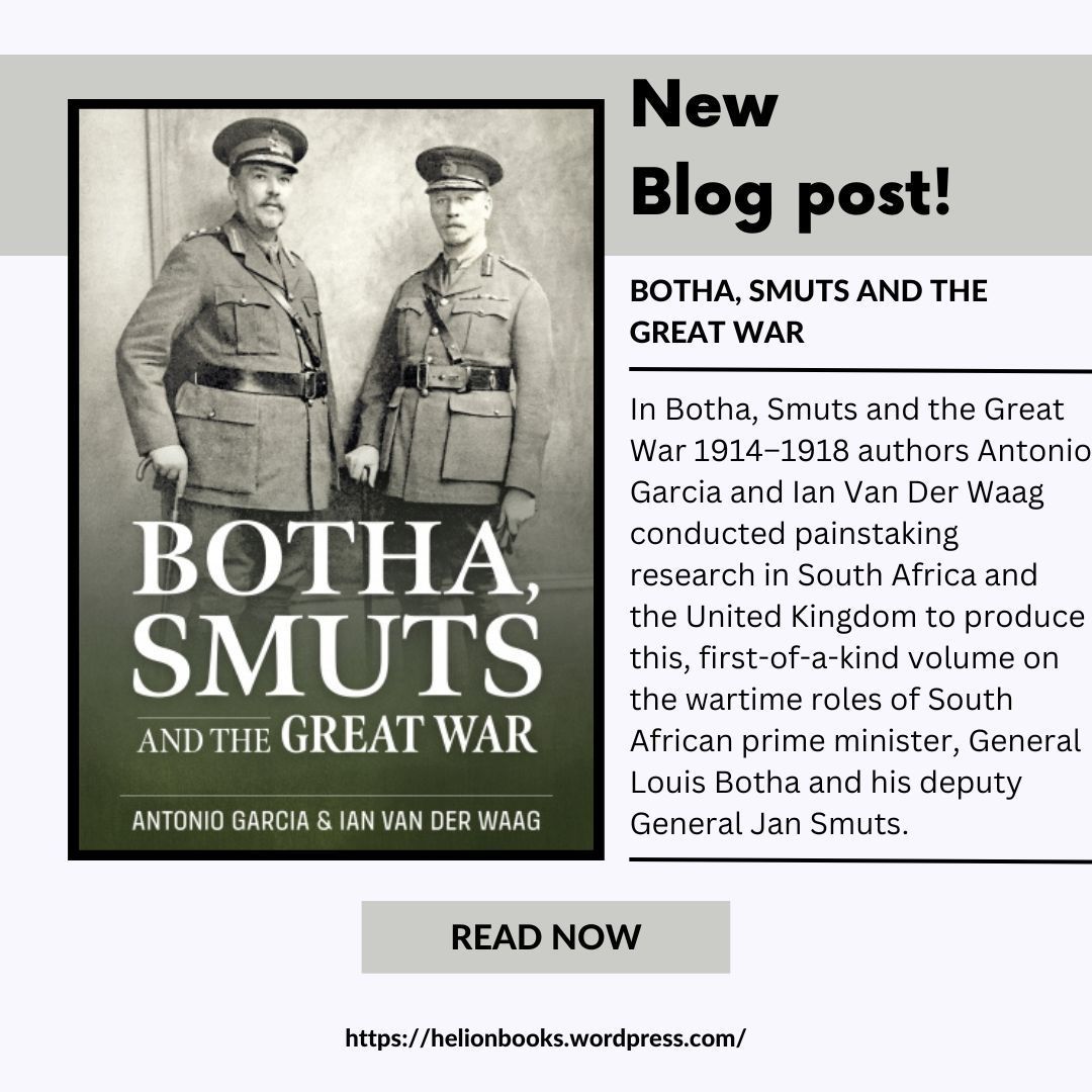#newblogpost 
Professor Ian Van Der Waag, one of the authors of Botha, Smuts and the Great War 1914–1918 , writes a blog post about their book.
📖 Read it here: helionbooks.wordpress.com/2023/11/17/bot…
🛒 Buy Botha, Smuts and the Great War here: helion.co.uk/military-histo…