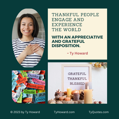 TyHoward_Mmag's tweet photo. Thankful people engage and experience the world with an appreciative and grateful disposition. ~ Ty Howard https://t.co/ng4eqPfDJd