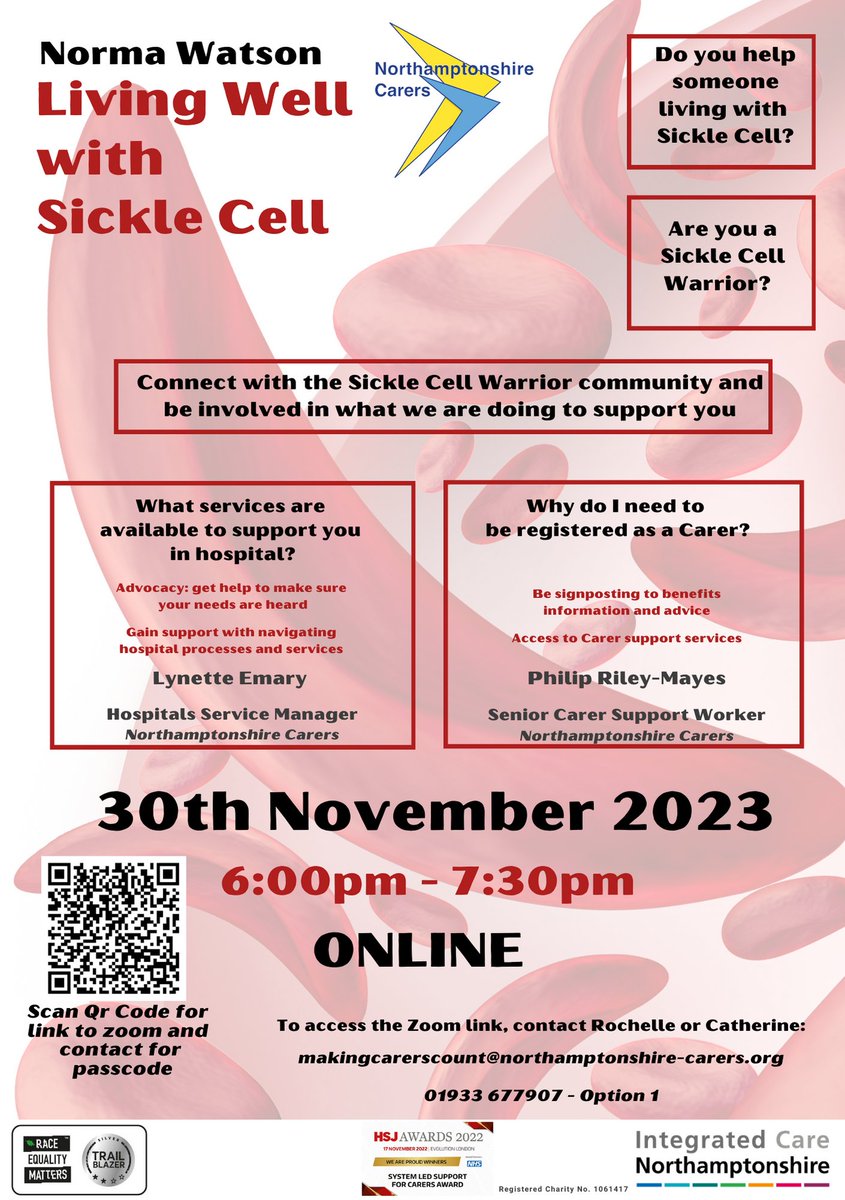 Join us on Zoom 30th November 2023 6pm for Living Well with Sickle Cell. see image for more details to join scan the Qr code and email or phone to get the passcode or contact Rochelle or Catherine @ makingcarerscount@northamptonshire-carers.org or telephone 01933 677907 option 1