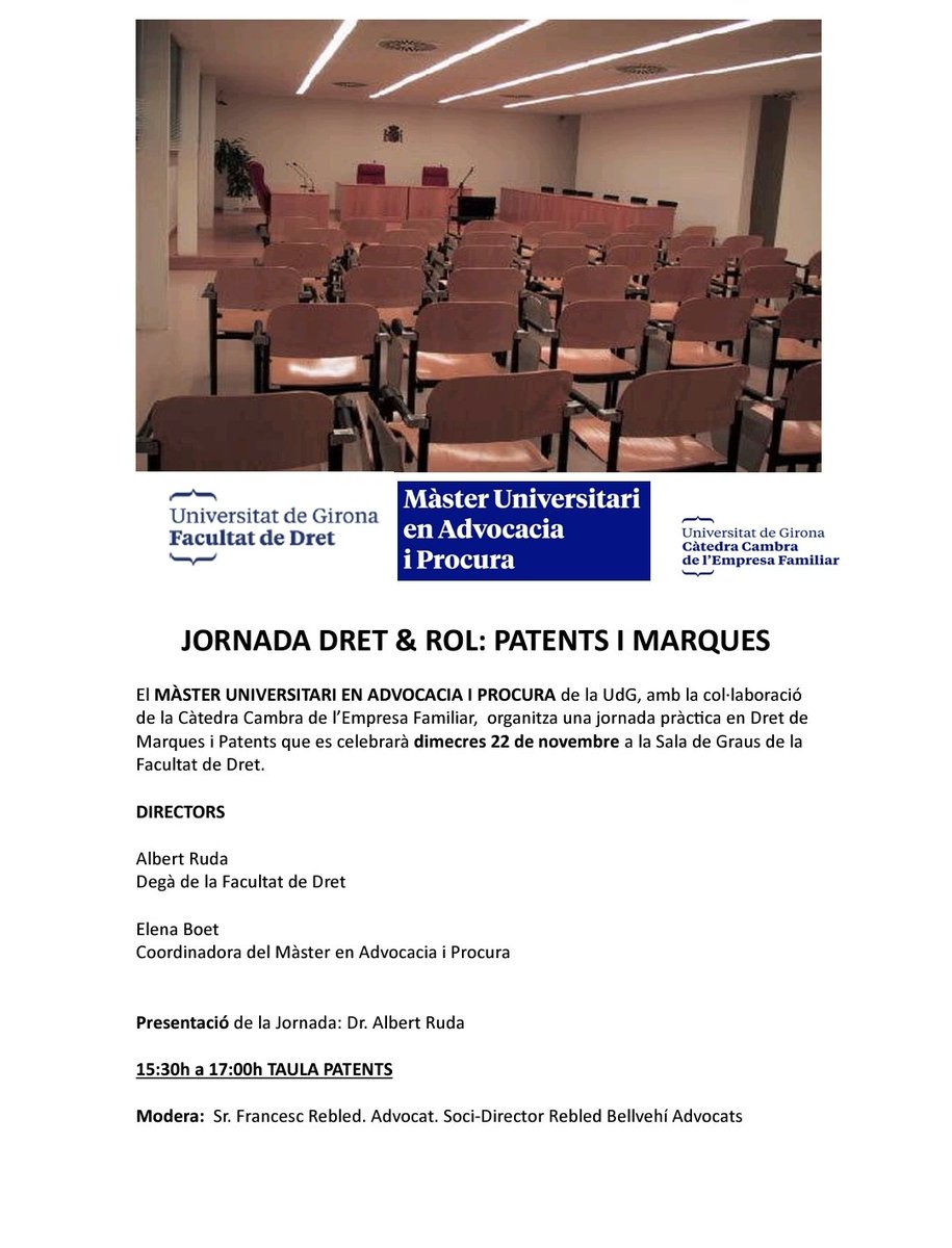 JORNADA DRET &amp; ROL: PATENTS I MARQUES 

El MÀSTER EN ADVOCACIA I PROCURA de la <a href="/univgirona/">Universitat de Girona</a>, amb la col·laboració de la Càtedra Cambra de l’Empresa Familiar,  organitza una jornada pràctica en Dret de Marques i Patents que se celebrarà dimecres 22.11 a la Sala de Graus <a href="/Udgfdret/">Facultat de Dret de la Universitat de Girona</a>