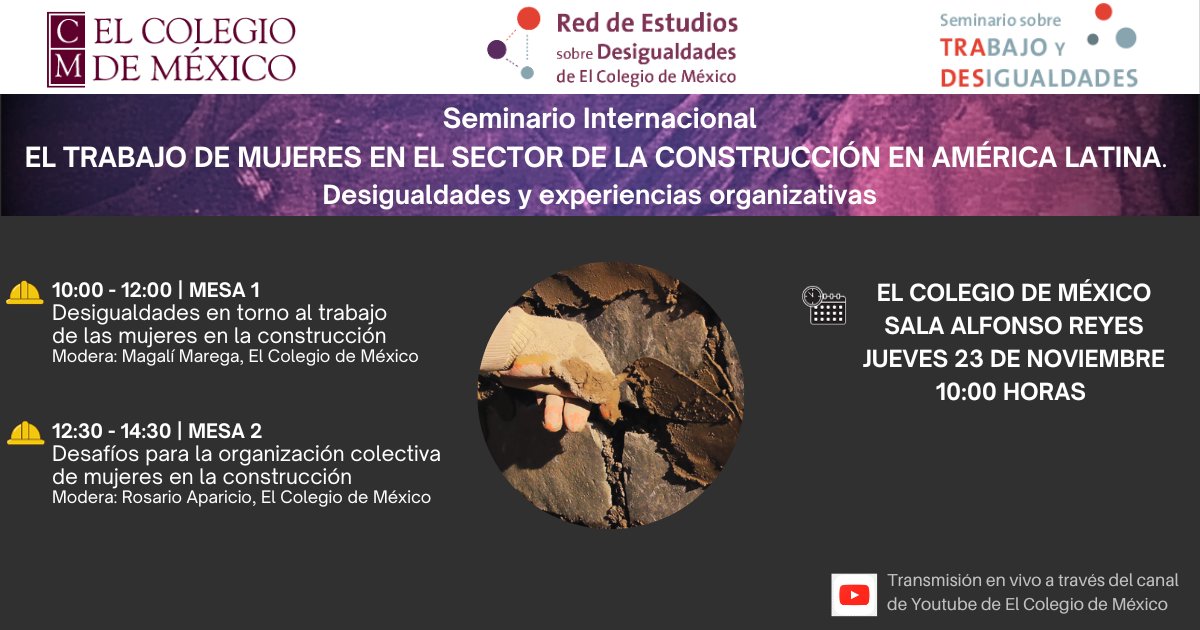 🚨 Les invitamos a nuestro próximo Seminario Internacional "El trabajo de mujeres en el sector de la construcción en América Latina. Desigualdades y experiencias de organización", 23/nov. 10 h. Sala Alfonso Reyes <a href="/elcolmex/">El Colegio de México</a> <a href="/des_igualdades/">Red Desigualdades</a>