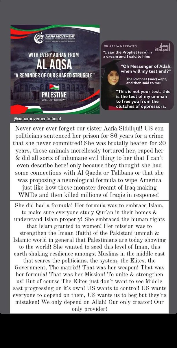 Syed_HumayunAz3's tweet image. Never ever ever stop talking about Aafia Siddiqui!!

The resilience of Palestinians that inspiring millions today is simply because of their Iman &amp;amp; Aafia wanted to establish this same level of Imaan in the muslim world!

#FreeAafiaSiddiqui
#JusticeforAafia 
#HumanRightsViolation