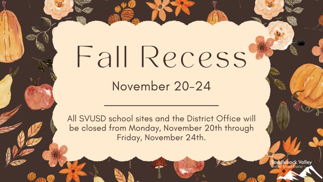 We are so thankful for our amazing students, families, teachers, administrators, and staff. We wish you all a very happy and safe holiday. All SVUSD school sites and the District Office will be closed from Monday, November 20th through Friday, November 24th.