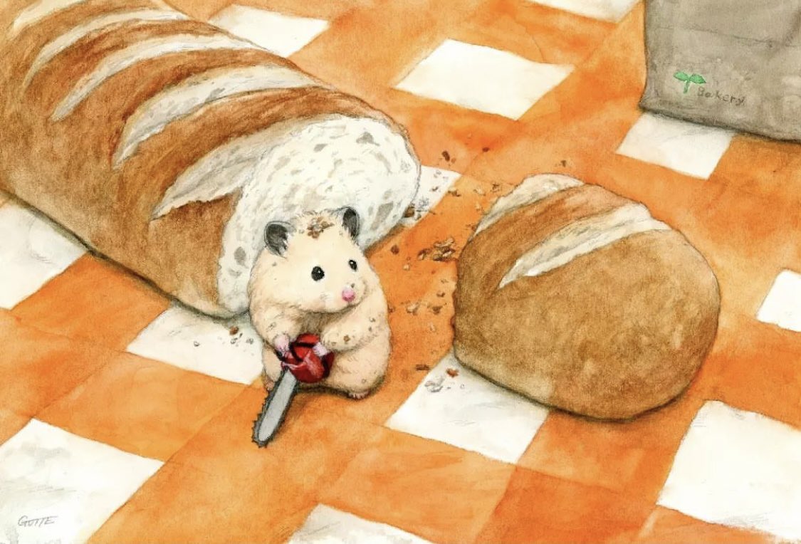 Hamsters use chainsaws to cut baguettes

Art by Gotte