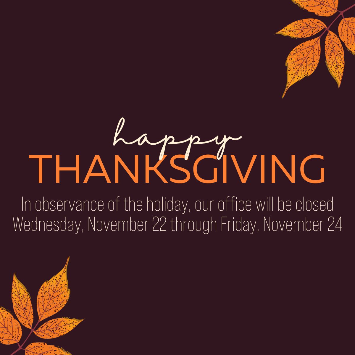 Reminder, neighbors - we are closed today through Friday in observance of Thanksgiving!