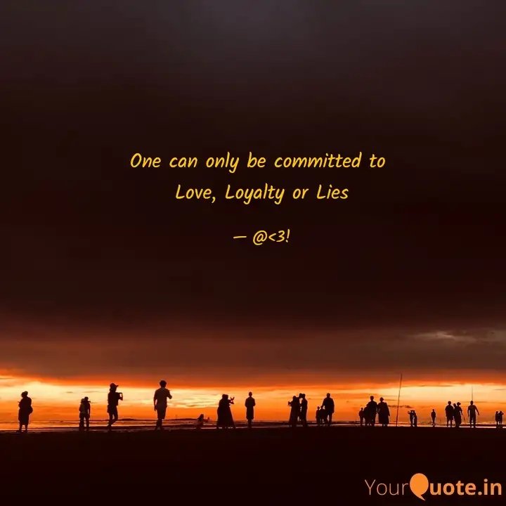 AnugrahBisht's tweet photo. #infidelity 
#unloyal 
#unfaithful 
#lies 
#unloved 

One can only be committed to 
Love, Loyalty or Lies 
 
Read my thoughts on YourQuote app at https://t.co/OPvVJQI4Er https://t.co/7HYSmwnQvI
