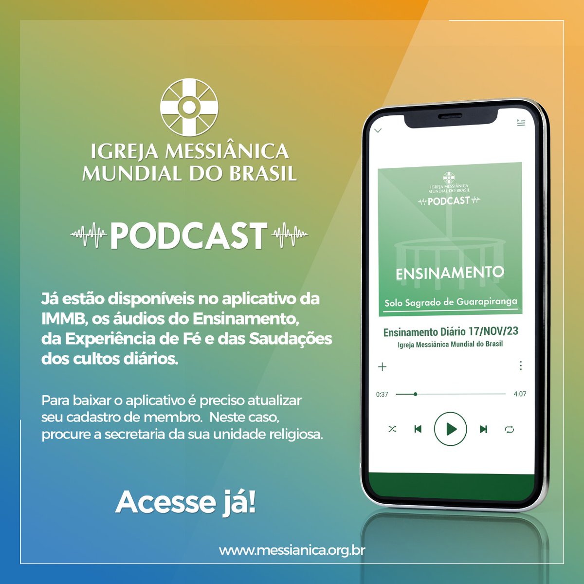 Messianica's tweet photo. Novidade!

Já estão disponíveis no aplicativo da IMMB, os áudios do Ensinamento, da Experiência de Fé e das Saudações dos cultos diários.

Para baixar o aplicativo, é preciso atualizar seu cadastro de membro. Neste caso, procure a secretaria da sua unidade religiosa.

Acesse já! https://t.co/xzij1H1Bdy