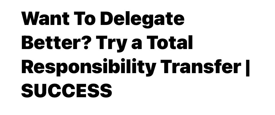 Keeping it real, I’m not a great delegator. At all. In cases when I can’t do things myself, must  try a “total responsibility transfer.” 

Happy for an opportunity to be featured by @alexfrostwrites 

success.com/total-responsi…