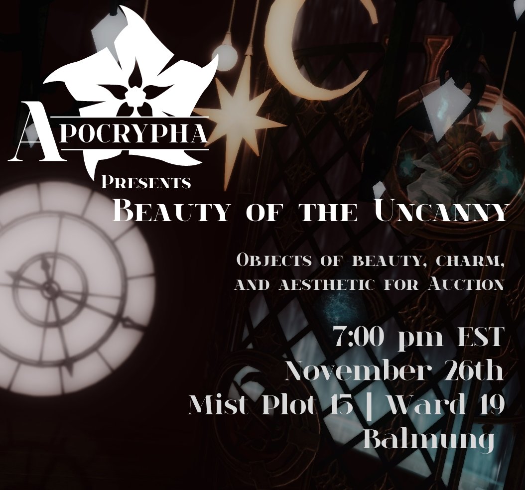 apocryphaXIV's tweet photo. BEAUTY OF THE UNCANNY

Apocrypha will soon be opening its doors for an auction, featuring a selection of items outside the realm of mundanity.

7:00 pm EST November 26th, 2023 

Balmung - Mist Ward 19 Plot 15  

[Please remember all gil is IC! No OOC gil exchanged!] https://t.co/15ciAncdfr