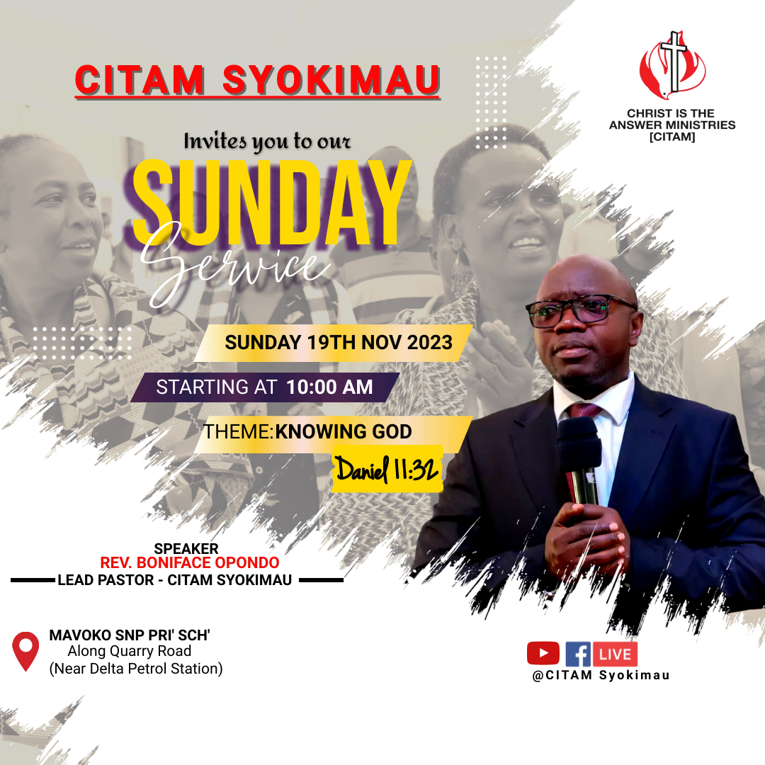 Join us tomorrow at Mavoko SNP Primary School, along Quarry road, as our Lead Pastor, Rev' Boniface Opondo, delivers an enlightening sermon on KNOWING GOD.
#citamsyokimau #ChristIsTheAnswer #KnowingGod #InHisPresence