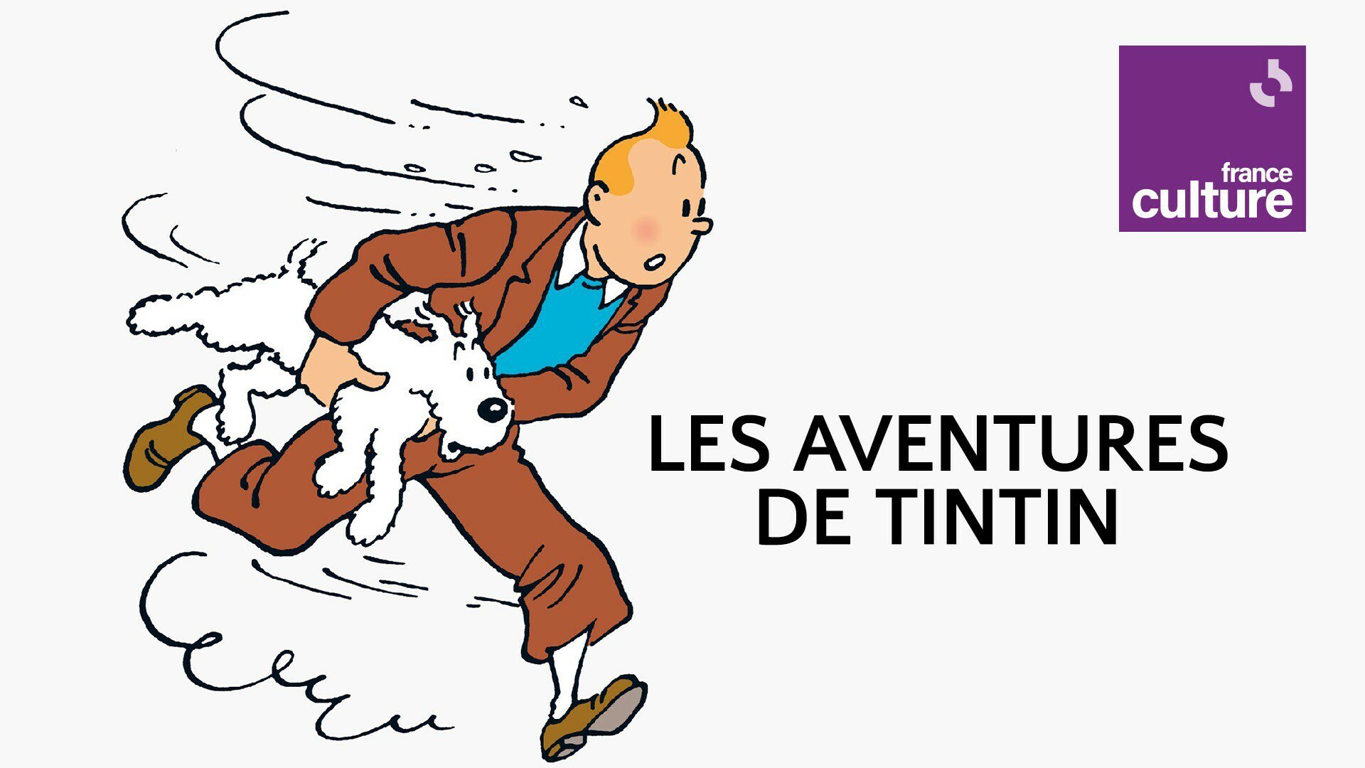 France Culture // Les Aventures de Tintin – Saison 7 Tintin au Tibet