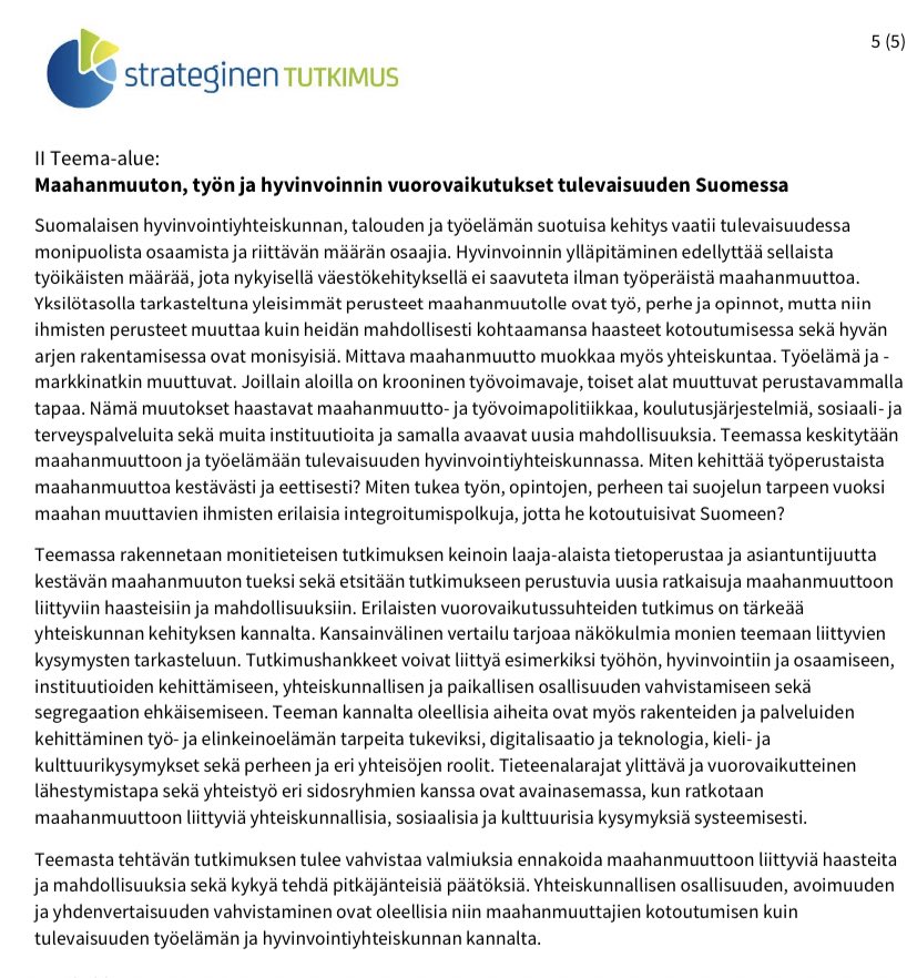 Jos HS:n tiedot pitävät paikkansa, hallitus ei hyväksy tätä ”Maahanmuuton, työn ja hyvinvoinnin vuorovaikutukset tulevaisuuden Suomessa” -teemaa ensi vuoden STN-rahoitukseen.

Käsittämätöntä. Vaikea keksiä ajankohtaisempaa aihetta.

En ymmärrä, mikä tässä kuvauksessa oli ongelma.