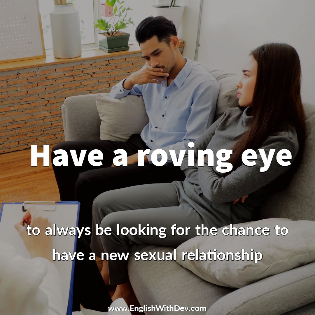 EnglishwithDev's tweet photo. Idiom - Have a roving eye
Meaning - to always be looking for the chance to have a new sexual relationship
Example - Her husband wasn't willing to tolerate her roving eye.
#rovingeye #idioms #EnglishWithDev #ingles #aprenderingles #englishlearning #englishteacher https://t.co/x7ZDloxma2