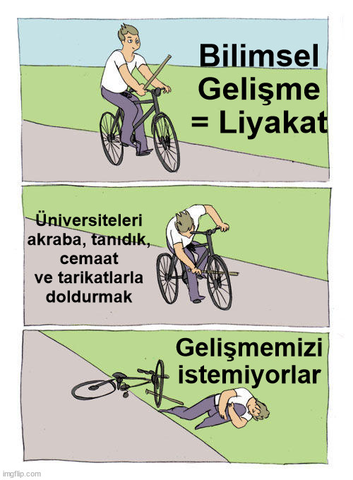 Akademik kadroları tarikat, cemaat, akraba, siyaset veya ideolojik referanslara göre şekillenen bir üniversite sisteminde bilim gelişmez.