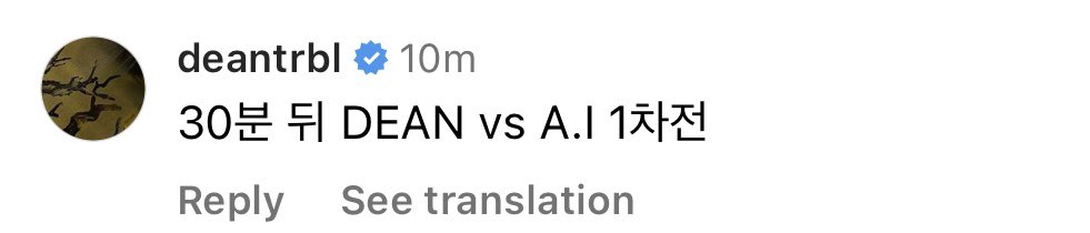 deansintro's tweet photo. dean ig comment | 
in 30mins DEAN vs A.I round 1 https://t.co/6OvkxicOJL