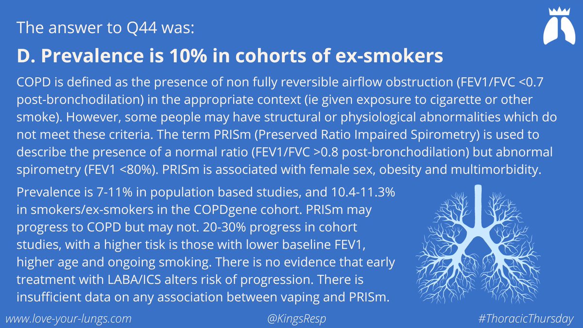 It's answer time! The answer to Q44 was D. prevalence is 10% in cohorts of ex-smokers. Let's explore what we know about PRISm with a look at the latest <a href="/GOLD_COPD/">GOLD COPD</a> guidelines. #RespEd #RespIsBest
