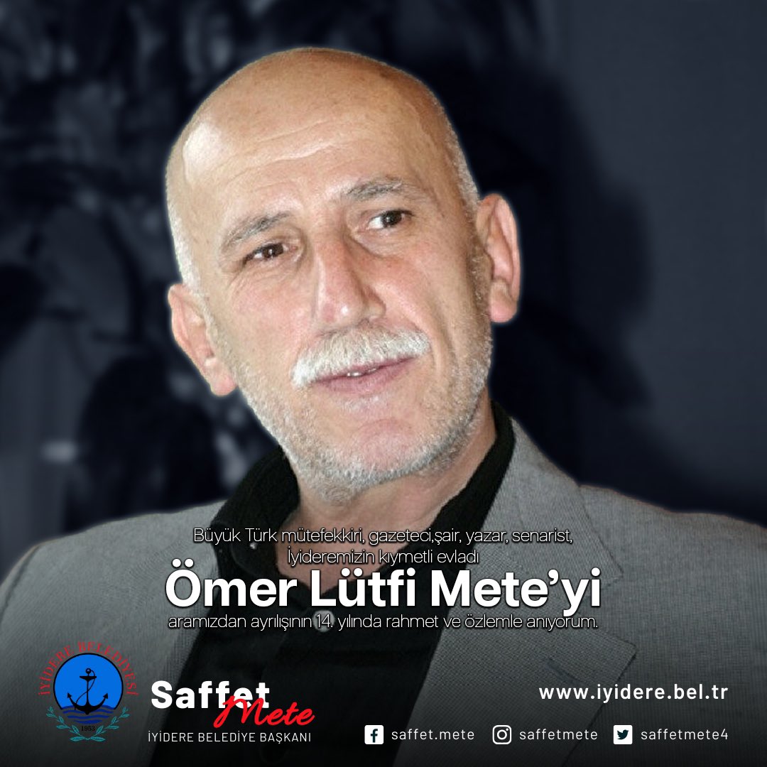 Modern Çağın Deli Yürek Dervişi 
Şair, yazar, gazeteci ve senarist.
İyidere’nin güzel yürekli insanı. Yazdıkları ve yaptıkları ile gençlere hep örnek karakter.Ömer Lütfü Mete amcamızın aramızdan ayrılışının 14. yılı olsa da bıraktığınız izleri kimse silemedi. Seni asla unutmadık