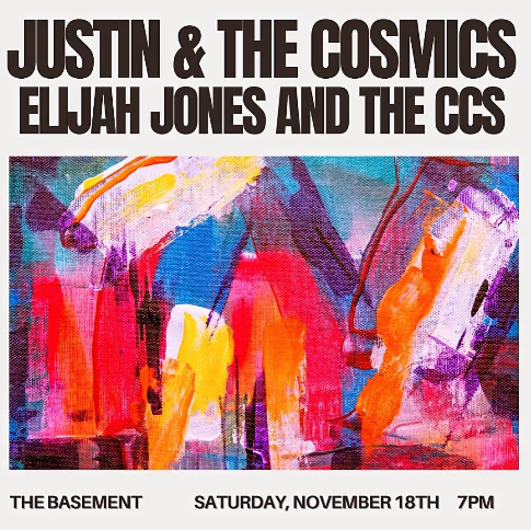 TONIGHT!! Justin & The Cosmics and Elijah Jones and the CCs are in the house at 7PM! Doors at 6:30. Grab tickets at thebasementnashville.com or at the door.