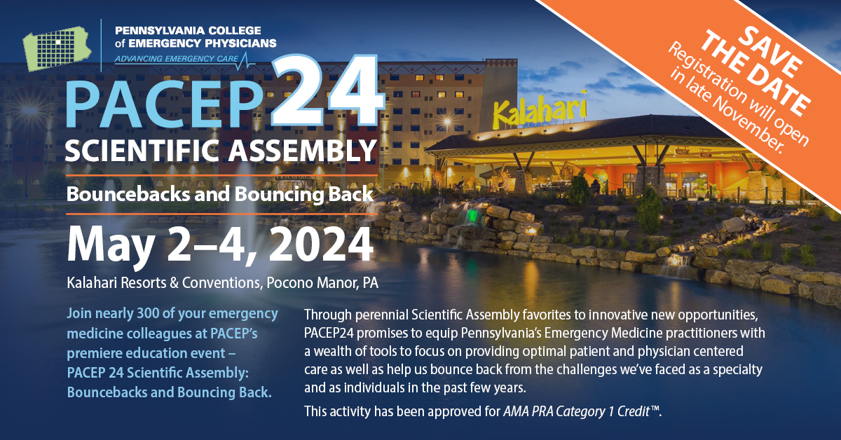 Save the Date! 🗓️

PACEP24 Scientific Assembly: Bouncebacks and Bouncing Back
Kalahari Resorts &amp; Conventions, Pocono Manor, PA
May 2-4, 2024
 
Registration will open in late November.
 
This activity has been approved for AMA PRA Category 1 Credit™.

#PACEP24