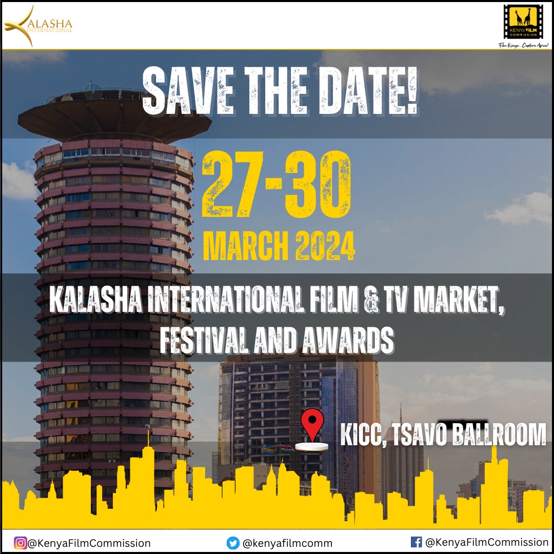 SAVE THE DATE! Kalasha International Film & TV Market, Festival and Awards is here! The Commission will undertake the event from 27th to 30th March 2024 at Kenyatta International Convention Centre (KICC). See poster for more details.