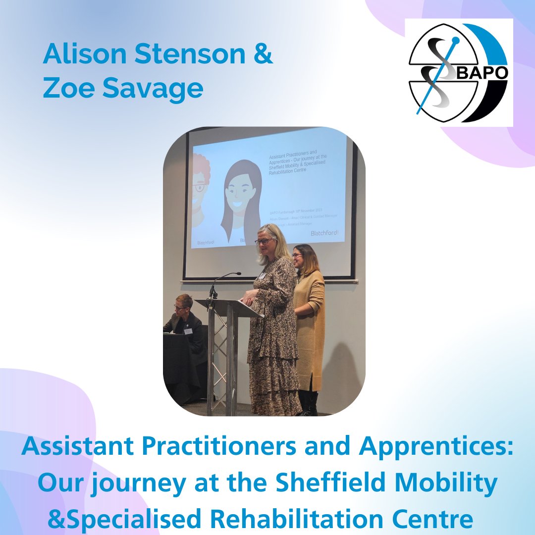 Alison Stenson and Zoe Savage presented our final presentation of the day. Assistant Practitioners and Apprentices: Our Journey at the Sheffield Mobility & Specialised Rehabilitation Centre #BAPOFarnborough23