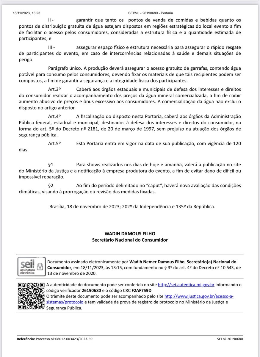 Essa é a Portaria editada pelo Ministério da Justiça, para cumprimento obrigatório e imediato. Equipe está se dirigindo ao local do evento de hoje para notificação, além da publicação no nosso Site. A Secretaria Nacional do Consumidor também está informando ao Governo do Rio e à