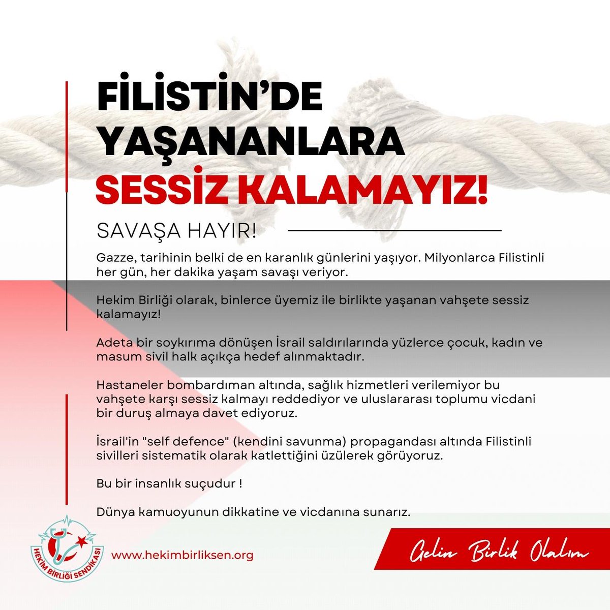 FİLİSTİN’DE YAŞANANLARA SESSİZ KALAMAYIZ !

Gazze, tarihinin belki de en karanlık günlerini yaşıyor. Milyonlarca Filistinli her gün, her dakika yaşam savaşı veriyor. 

Hekim Birliği olarak, binlerce üyemiz ile birlikte yaşanan vahşete sessiz kalamayız!

Hastaneler bombardıman