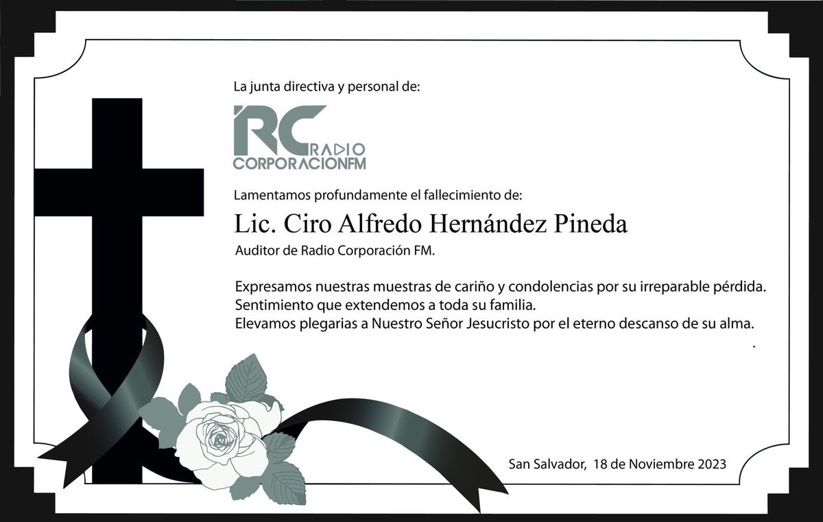 Radio Corporación FM lamenta la irremediable pérdida de uno de nuestros colaboradores el Lic. Ciro Alfredo Hernández Pineda, auditor de Radio Corporación FM, nos unimos a su familia elevando nuestras plegarias y extendiendo nuestras muestras de cariño y respeto para su familia.