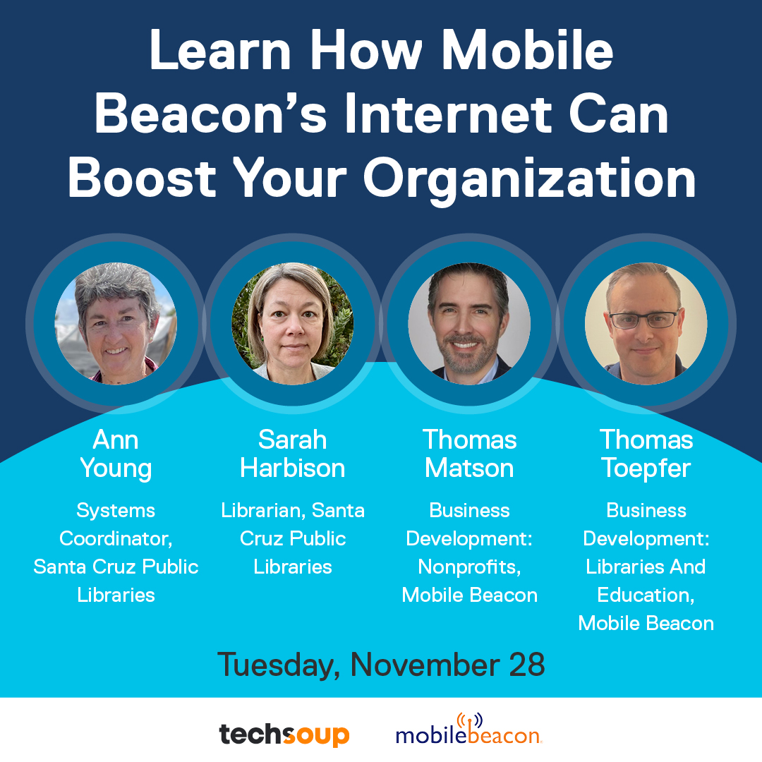 .@mobilebeacon & @SantaCruzPL are joining our #TSWebinar on Nov 28 @ 10am PT, to show how #MobileBeacon’s internet can help get your #nonprofit connected online when you're out in the field. Attendees can win a hotspot & a year of unlimited internet. RSVP spr.ly/6018uLUop