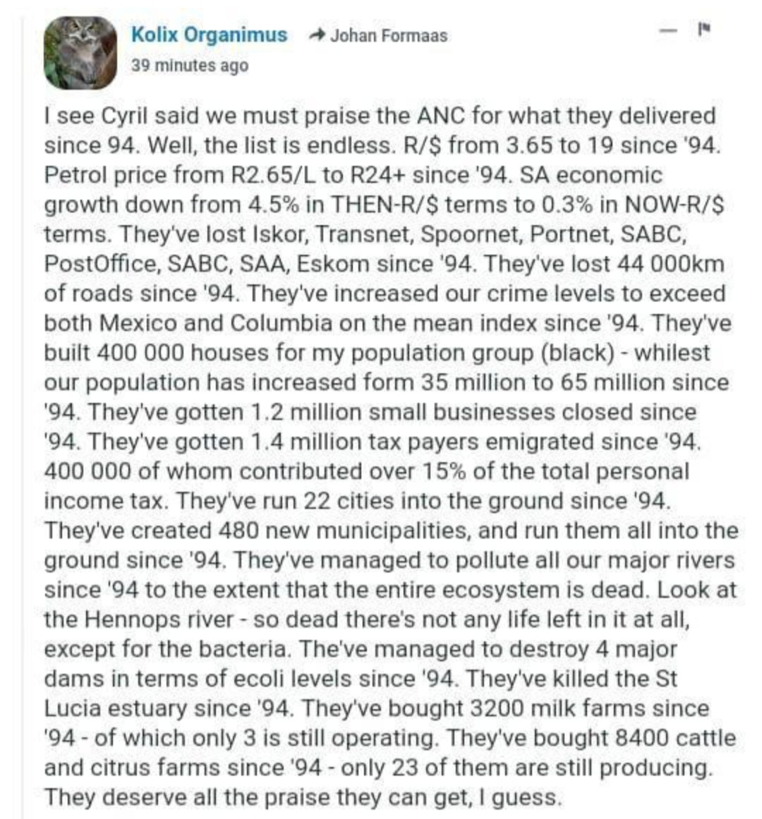 Look at this endless list what the ANC  delivered since 94. 
-R/$ from 3.65 to 19
-Petrol price from R2.65 to R24/L+ 
-Our economic growth rate down from 4.5% to 0.3%
-They've lost lskor, Transnet, Spoornet, Portnet, SABC, PostOffice, SABC, SAA &amp; Eskom. 
-Read on...