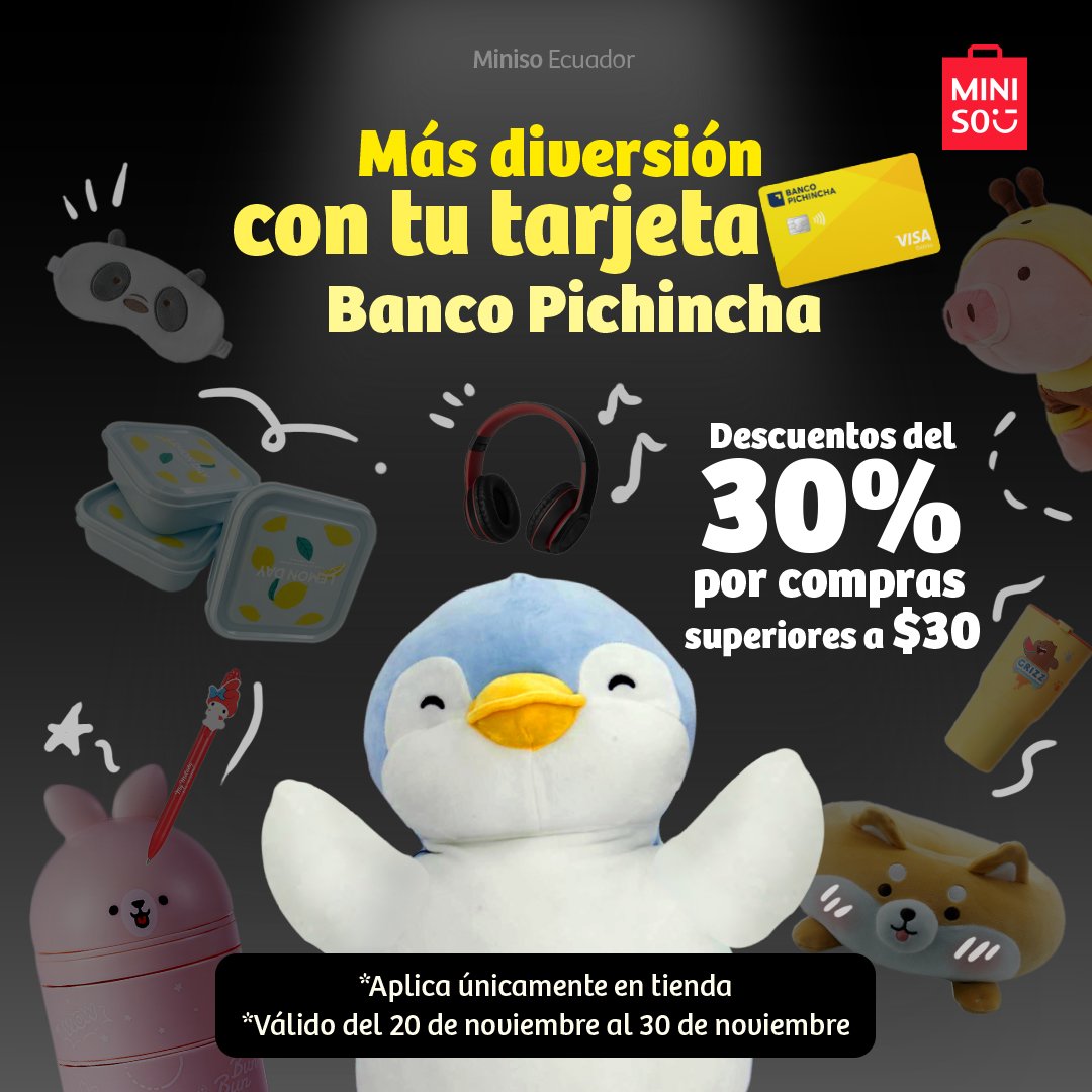 Queremos que disfrutes al máximo de tus peluches y personajes favoritos, por eso desde el 20 de noviembre hasta el 30 de noviembre obtén el 30% de 
descuento en tus compras superiores a $30 pagando con tu tarjeta Banco 
Pichincha.
¡Te esperamos!