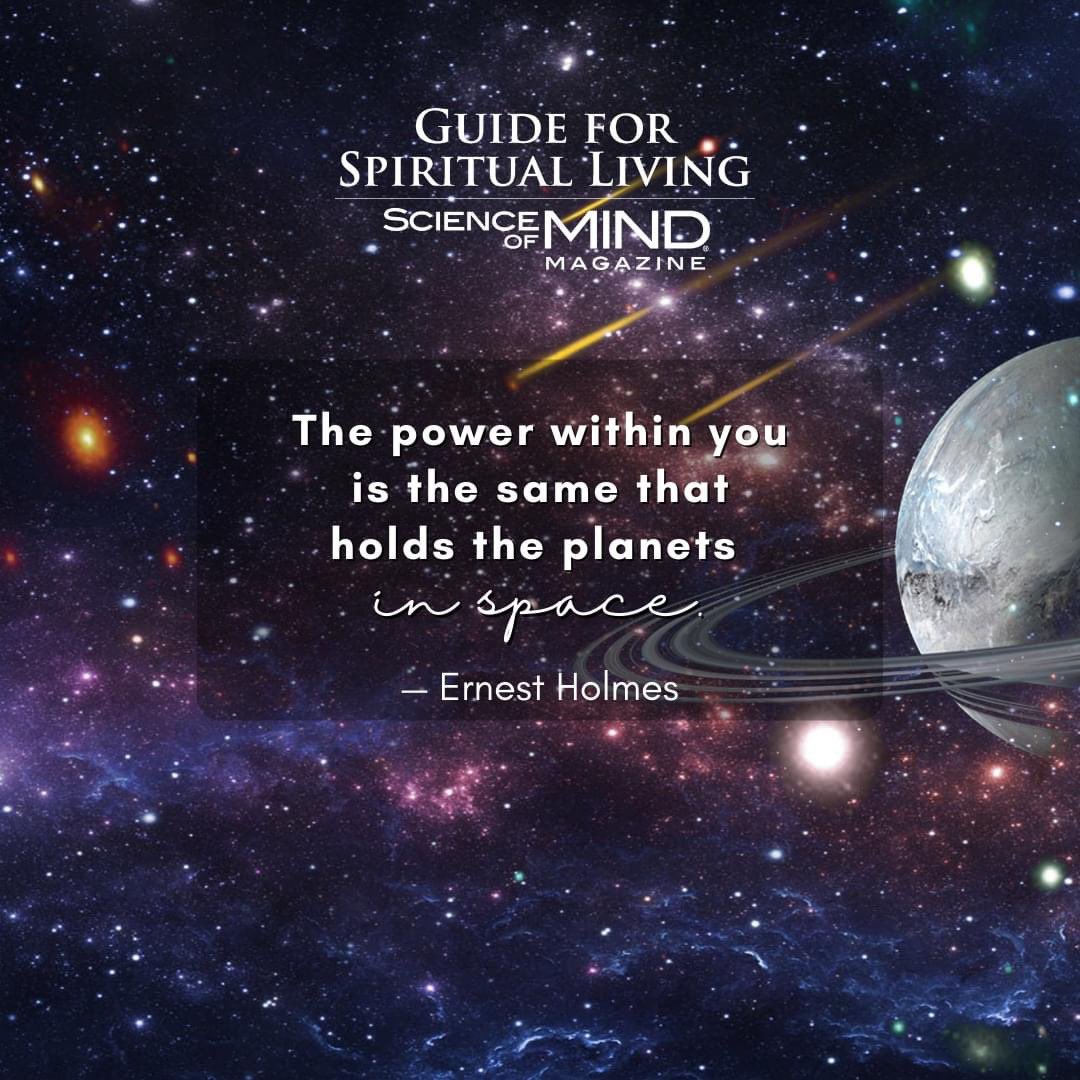 'The power within you is the same that holds the planets in space.' — Ernest Holmes, as quoted in the November 2023 Science of Mind magazine #ScienceofMindmagazine #ErnestHolmesQuotes #ErnestHolmes