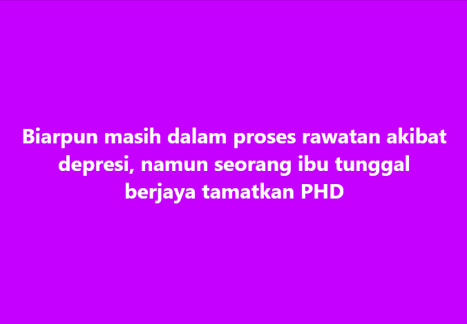 SinarOnline's tweet image. Ibu tunggal atasi depresi demi PHD

#sinarharian #ibutunggal #depresi #PHD