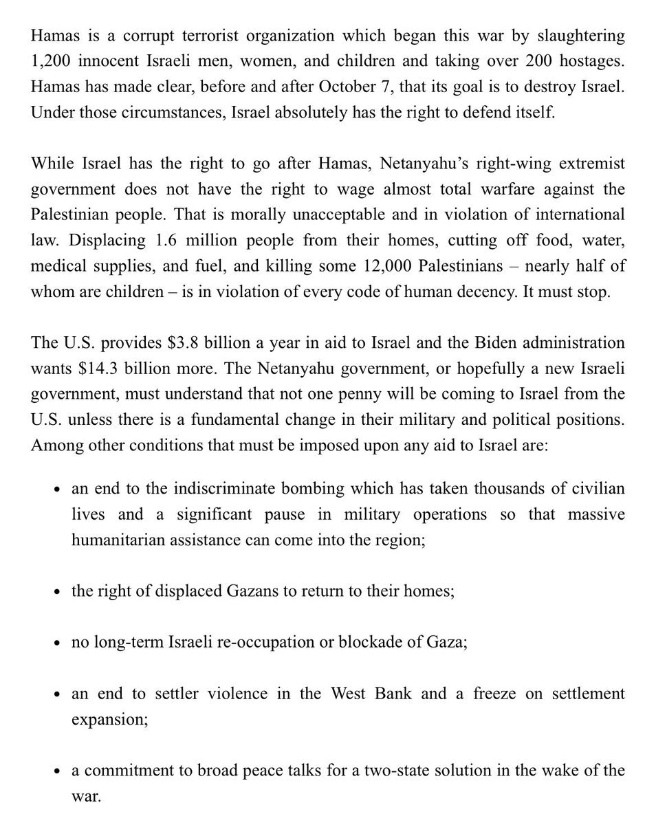 The Netanyahu government, or hopefully a new Israeli government, must understand that not one penny will be coming to Israel from the U.S. unless there is a fundamental change in their military and political positions. Read my statement: