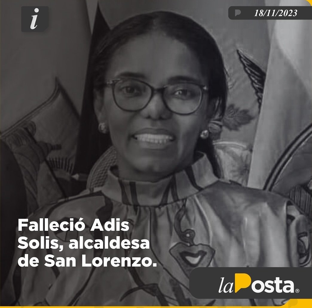 Mis condolencias para los familiares de Adis Solis y para mí pueblo de San Lorenzo por la pérdida de su Alcaldesa. Paz en su tumba.