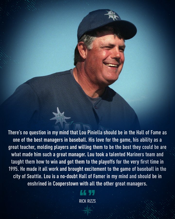 Quote from Mariners broadcaster Rick Rizzs on Lou Piniella deserving to be in the Hall of Fame: 