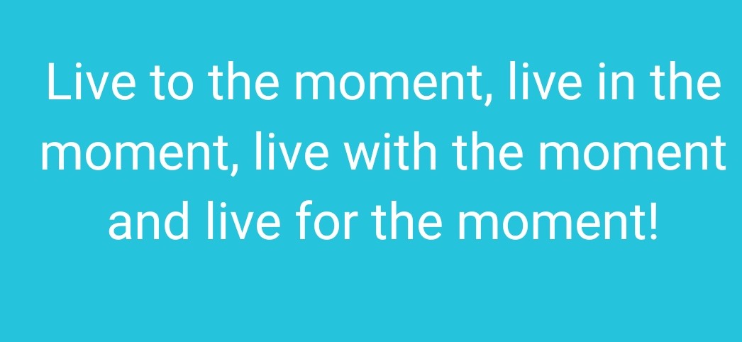 Life is in moments!#MotivationalQuotes #inspirational #SuccessPrinciples