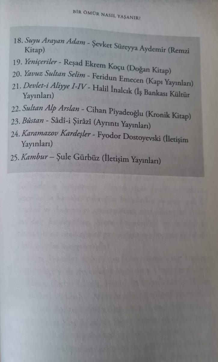 İlber Ortaylı’nın tavsiye ettiği 25 kitap!

1. Osmanlı İmparatorluğu - Halil İnalcık
2. Batı - Doğu Divanı - Johann Wolfgang von Goethe
3. Hafız Divanı
4. İnce Memed I-IV - Yaşar Kemal
5. Fuzuli Divanı
6. Timurlenk - Beatrice Forbes Manz