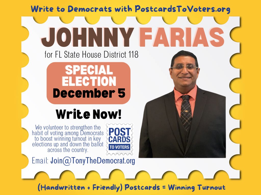 Tony The Democrat (@democratwit) on Twitter photo 'Tis the season for...Special Elections!
#PostcardsToVoters' 335th campaign is for <a href="/johnnygfarias/">Johnny G Farias</a> in FL's 118th House District.
DeSantis chose Dec. 5 thinking low turnout'd help keep the seat red. But your fun, friendly election reminders have flipped seats before.
Write on! 'Tis the season for...Special Elections!
#PostcardsToVoters' 335th campaign is for <a href="/johnnygfarias/">Johnny G Farias</a> in FL's 118th House District.
DeSantis chose Dec. 5 thinking low turnout'd help keep the seat red. But your fun, friendly election reminders have flipped seats before.
Write on!