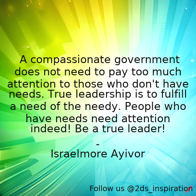Author - Israelmore Ayivor

#193212 #quote #attention #compassion #compassionate #empathy #foodforthought #fulfill #govern #government #israelmoreayivor #leaders #leadership #need #needy #peopleattention #policies #sympathy #trueleaders