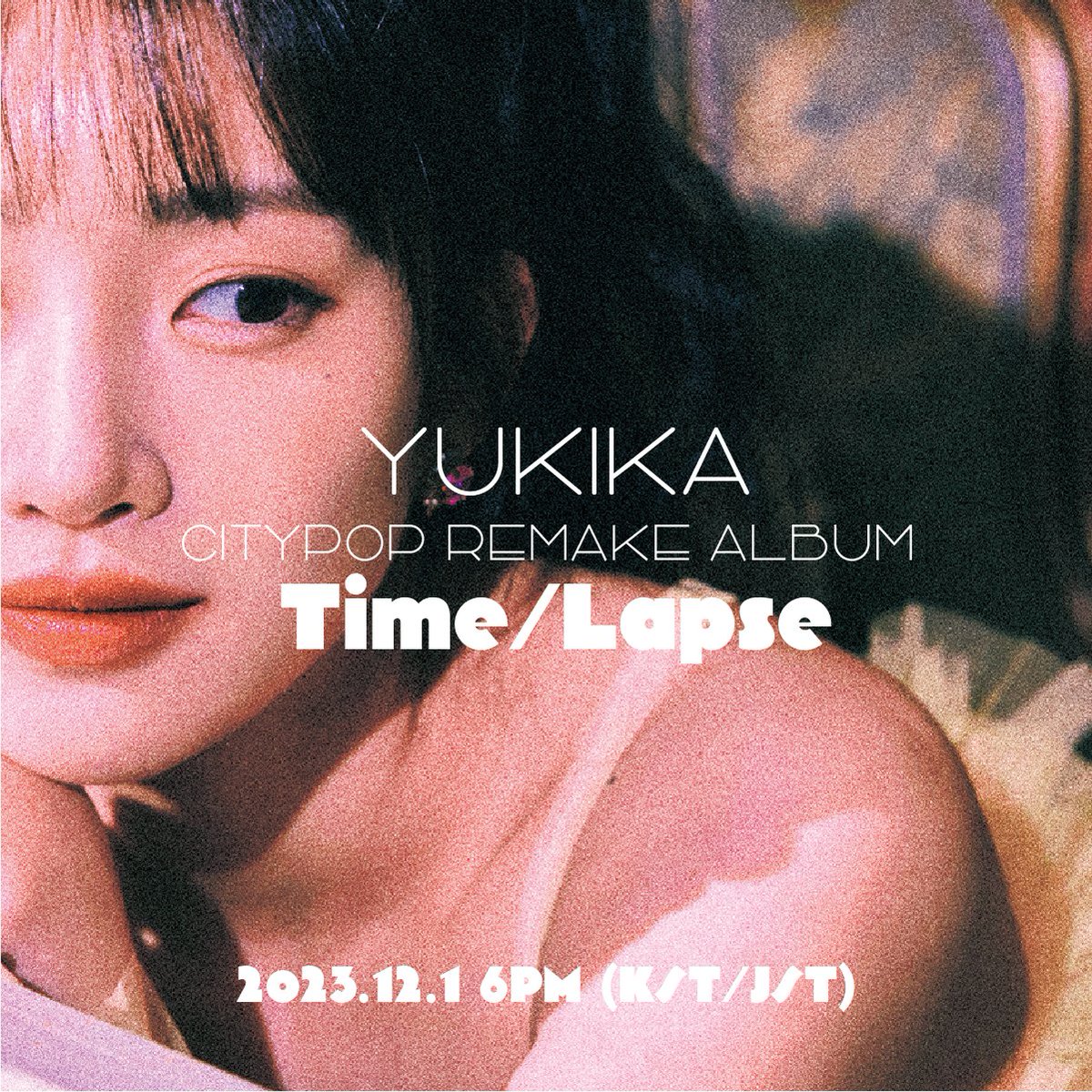 ์ ํค์นด | YUKIKA (@_kr_yukika) on Twitter photo YUKIKA <Time-Lapse>
Citypop Remake Album๐
2023. 12. 01. (FRI) 6PM (KST/JST) RELEASE!
๐ALBUM PRE-ORDER
๐น์ผ์ : 2023. 11. 24. (FRI) 2PM ~
๐นํ๋งค์ฒ: YES24, ์๋ผ๋, Makestar, Ktown4u, KnPOPS ๋ฑ ๋ค์ํ ํ๋งค์ฒ์์ ์์ฝํ๋งค ์์
#YUKIKA #์ ํค์นด #CITYPOP #REMAKE #TIME_LAPSE YUKIKA <Time-Lapse>
Citypop Remake Album๐
2023. 12. 01. (FRI) 6PM (KST/JST) RELEASE!
๐ALBUM PRE-ORDER
๐น์ผ์ : 2023. 11. 24. (FRI) 2PM ~
๐นํ๋งค์ฒ: YES24, ์๋ผ๋, Makestar, Ktown4u, KnPOPS ๋ฑ ๋ค์ํ ํ๋งค์ฒ์์ ์์ฝํ๋งค ์์
#YUKIKA #์ ํค์นด #CITYPOP #REMAKE #TIME_LAPSE