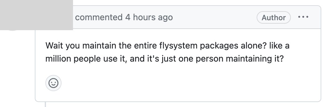 That moment when somebody figures out how open source works: #opensource #php #flysystem #maintainersBeLike