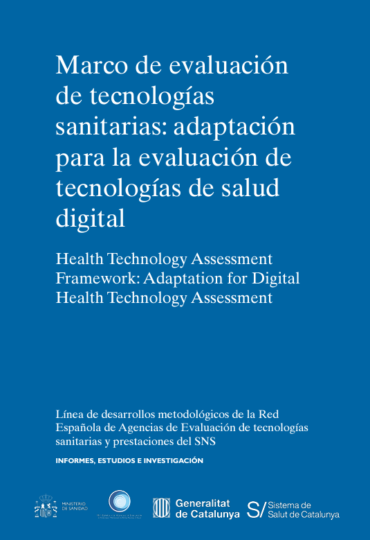 Marco de evaluación de tecnologías sanitarias: adaptación para la evaluación de tecnologías de salud digital
scientiasalut.gencat.cat/bitstream/hand…